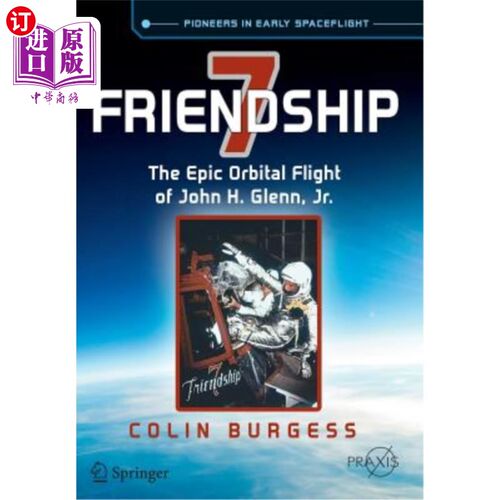 海外直订Friendship 7: The Epic Orbital Flight of John H. Glenn, Jr. 友谊7:小约翰·h·格伦史诗般的轨道飞行。