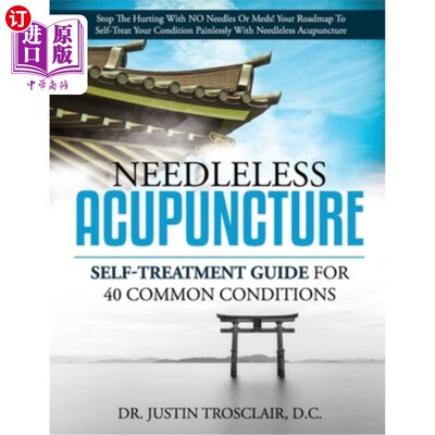 海外直订医药图书Needleless Acupuncture: Self-treatment guide for 40 common conditions 无针针灸:40种常见病症的自我治