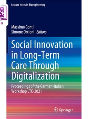 海外直订Social Innovation in Long-Term Care Through Digitalization: Proceedings of the G 通过数字化在长期护理中的社