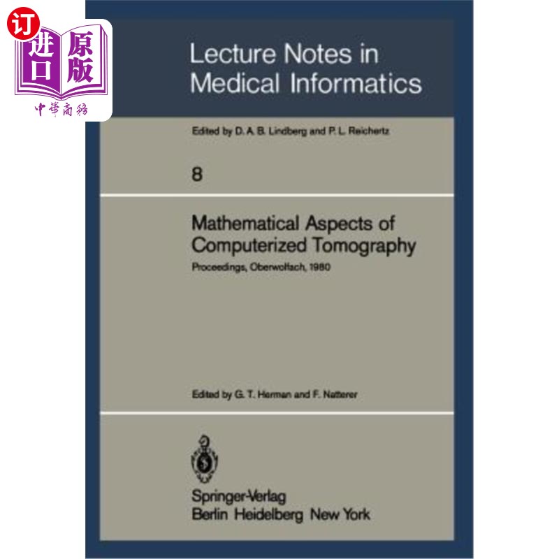 海外直订Mathematical Aspects of Computerized Tomography: Proceedings, Oberwolfach, Febru 计算机断层摄影的数学方面：