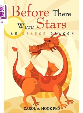 海外直订Before There Were Stars: An Orange Dragon 在有星星之前：一条橙色的龙