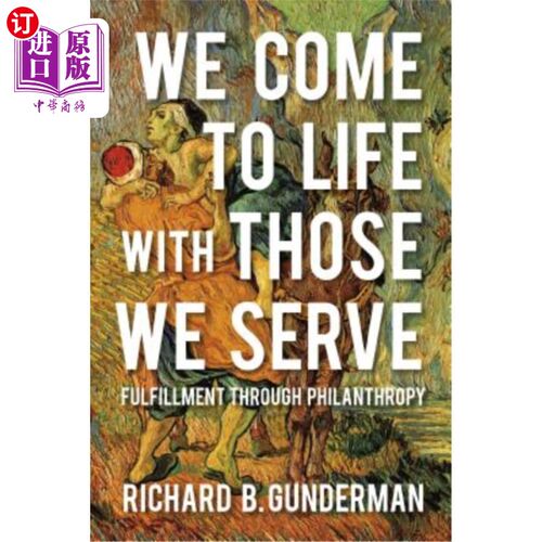 海外直订We Come to Life with Those We Serve: Fulfillment Through Philanthropy 我们与我们所服务的人一起生活：通过慈
