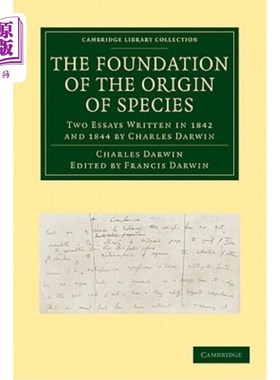 海外直订The Foundation of the Origin of Species: Two Essays Written in 1842 and 1844 by  物种起源的基础
