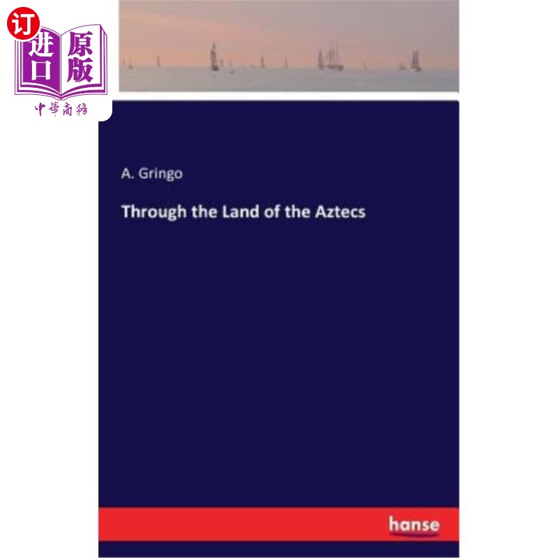 海外直订Through the Land of the Aztecs 穿越阿兹特克人的土地