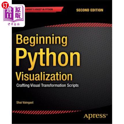 海外直订Beginning Python Visualization: Crafting Visual Transformation Scripts 开始Python可视化：制作可视化转换脚本