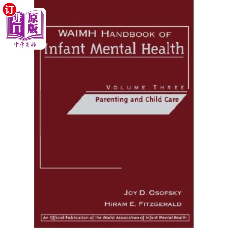 海外直订Waimh Handbook of Infant Mental Health, Parenting and Child Care Waimh婴儿心理健康手册第3卷:养育和儿童护理
