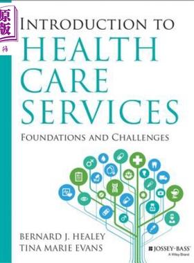 医疗服务导论 基础与面临挑战 Introduction To Health Care Services 英文原版 Bernard Healey Tina M Evans【中商原版】Wi