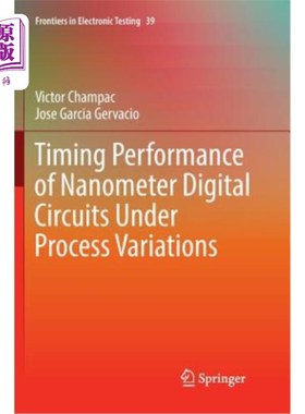 海外直订Timing Performance of Nanometer Digital Circuits Under Process Variations 工艺变化下纳米数字电路的时序性能