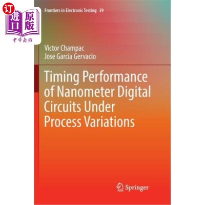 海外直订Timing Performance of Nanometer Digital Circuits Under Process Variations 工艺变化下纳米数字电路的时序性能