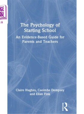 海外直订The Psychology of Starting School: An Evidence-Based Guide for Parents and Teach 《开学心理学：家长和教师的