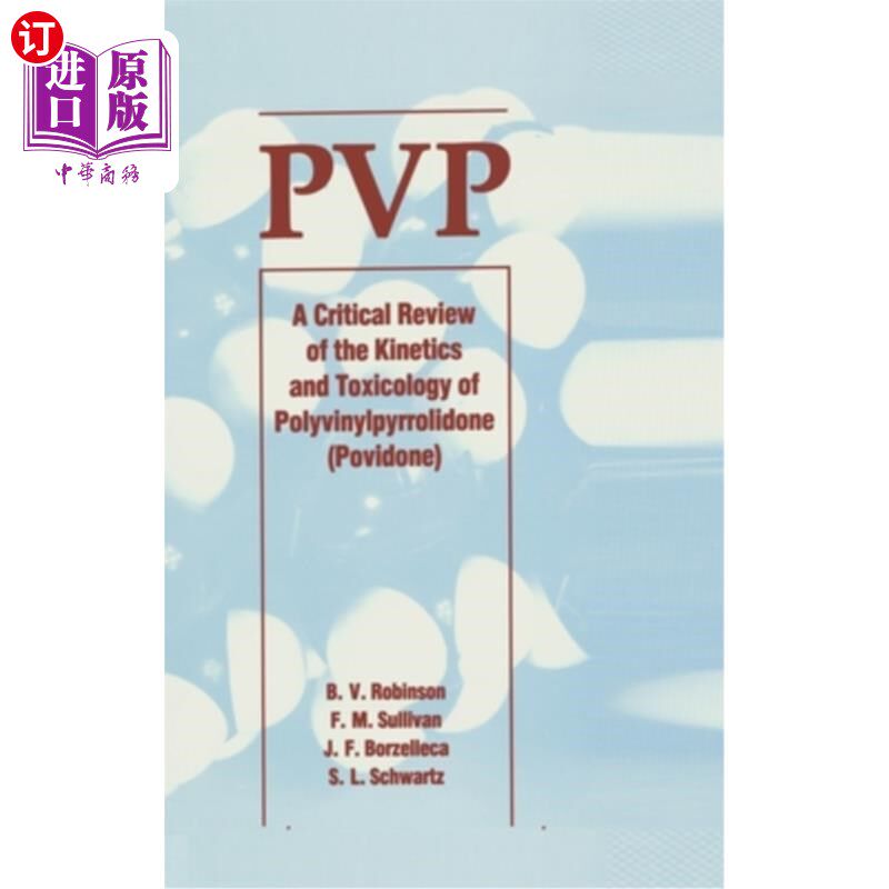 海外直订医药图书Pvp: A Critical Review of the Kinetics and Toxicology of Polyvinylpyrrolidone (P Pvp:聚乙烯吡咯烷酮