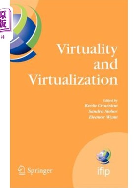 海外直订Virtuality and Virtualization: Proceedings of the International Federation of In 虚拟性和虚拟化：国际信息处