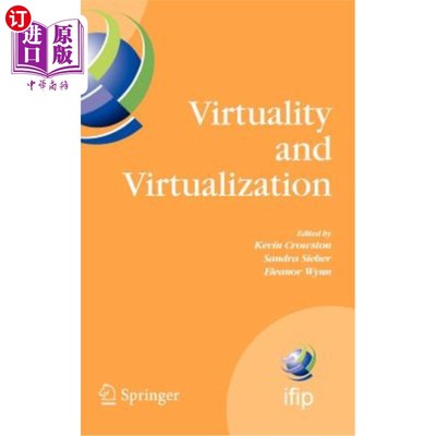 海外直订Virtuality and Virtualization: Proceedings of the International Federation of In 虚拟性和虚拟化：国际信息处