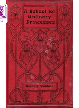 海外直订A School for Ordinary Princesses: a sequel to Hodgson-Burnett's 'Little Princess 普通公主学校：霍奇森·伯内
