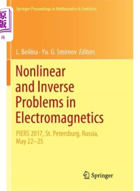 海外直订Nonlinear and Inverse Problems in Electromagnetics: Piers 2017, St. Petersburg,  电磁学中的非线性和逆问题：