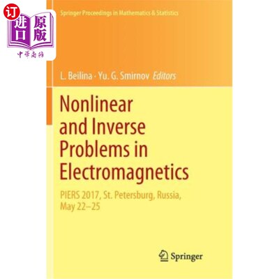 海外直订Nonlinear and Inverse Problems in Electromagnetics: Piers 2017, St. Petersburg,  电磁学中的非线性和逆问题：