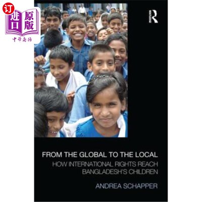 海外直订From the Global to the Local: How International Rights Reach Bangladesh's Childr 从全球到地方：孟加拉国儿童