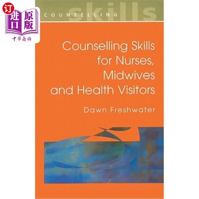 海外直订医药图书Counselling Skills for Nurses, Midwives and Health Visitors 护士、助产士和卫生视察员的咨询技巧