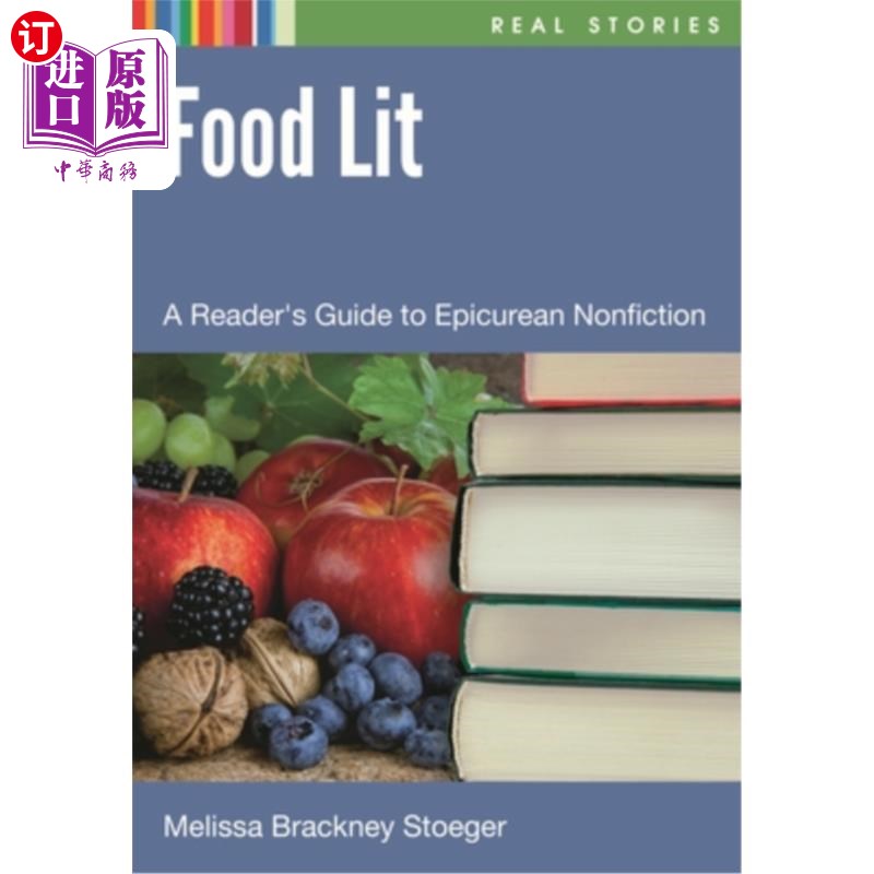 海外直订Food Lit: A Reader's Guide to Epicurean Nonfiction 《美食文学:伊壁鸠鲁非虚构文学读者指南》