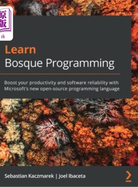 海外直订Learn Bosque Programming: Boost your productivity and software reliability with  学习博斯克编程:提高您的生