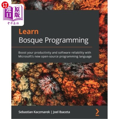 海外直订Learn Bosque Programming: Boost your productivity and software reliability with  学习博斯克编程:提高您的生