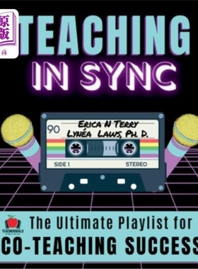 海外直订Teaching In Sync: The Ultimate Playlist for Co-Teaching Success 同步教学：合作教学成功的终极播放列表