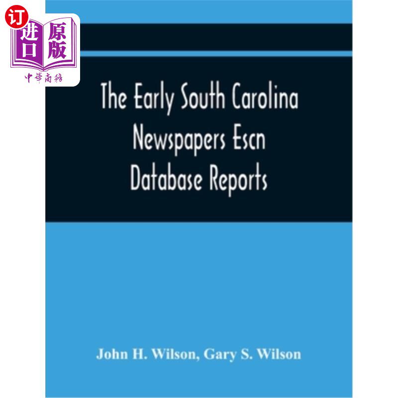 海外直订The Early South Carolina Newspapers Escn Database Reports: A Quick Reference Gui 南卡罗来纳州早期报纸Escn数