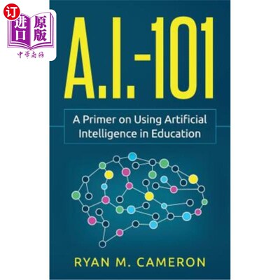 海外直订A.I. - 101: A Primer on Using Artificial Intelligence in Education A.I.-101：教育中使用人工智能的入门