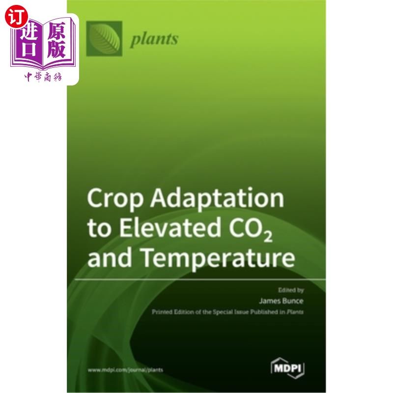 海外直订Crop Adaptation to Elevated CO2 and Temperature 作物对升高的二氧化碳和温度的适应