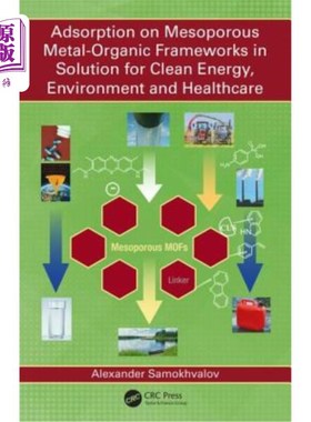 海外直订Adsorption on Mesoporous Metal-Organic Frameworks in Solution for Clean Energy,  介孔金属有机框架在清洁能源