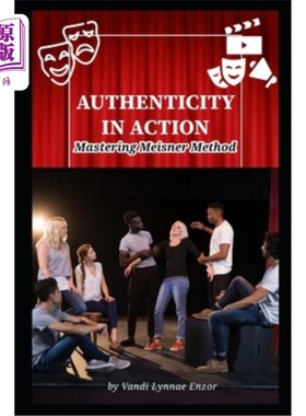 海外直订Authenticity in Action: Mastering Meisner Method 行动中的真实性：掌握迈斯纳方法