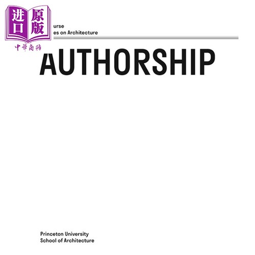 现货 Authorship 进口艺术 作者：话语，建筑系列 Princeton University【中商原版】