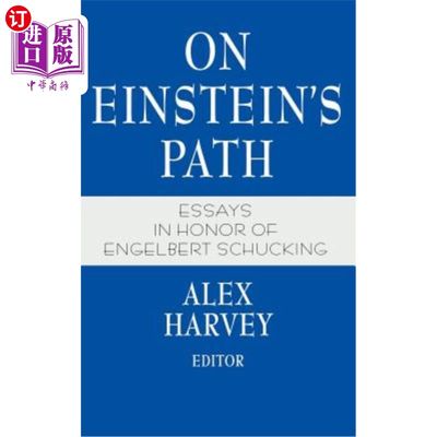 海外直订On Einstein's Path: Essays in Honor of Engelbert Schucking 《爱因斯坦之路:向恩格尔伯特·舒金致敬的随笔》