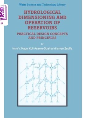 海外直订Hydrological Dimensioning and Operation of Reservoirs: Practical Design Concepts 水库水文尺度与运行:实用设