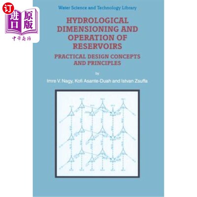 海外直订Hydrological Dimensioning and Operation of Reservoirs: Practical Design Concepts 水库水文尺度与运行:实用设