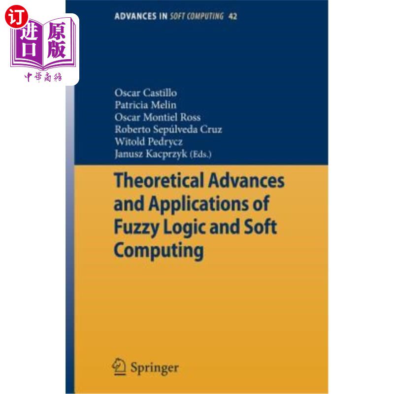 海外直订Theoretical Advances and Applications of Fuzzy Logic and Soft Computing 模糊逻辑与软计算的理论进展与应用