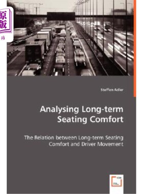 海外直订医药图书Analysing Long-Term Seating Comfort - The Relation Between Long-Term Seating Com 长期座椅舒适性分析