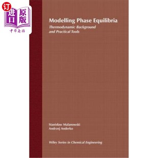 Phase 海外直订Modelling Tools Thermodynamic Background Practical Equilibria and 相平衡模拟：热力学背景和实用工具