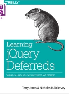 海外直订Learning Jquery Deferreds: Taming Callback Hell with Deferreds and Promises 学习Jquery deferr