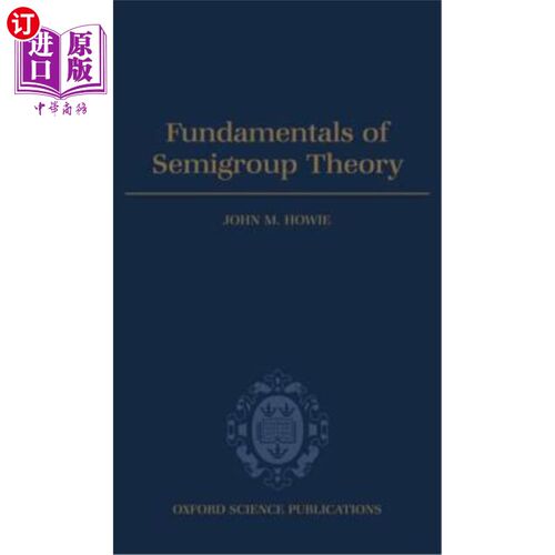 海外直订Fundamentals of Semigroup Theory 半群理论基础