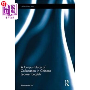海外直订Corpus Study of Collocation in Chinese Learner E... 汉语学习者英语搭配语料库研究