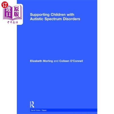 海外直订Supporting Children with Autistic Spectrum Disor... 支持自闭症谱系障碍儿童