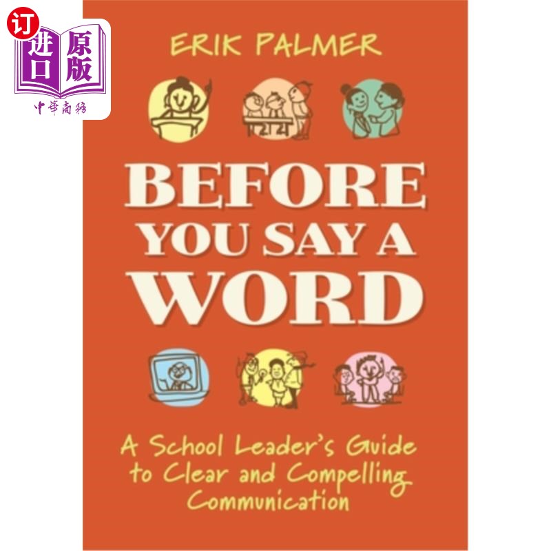 海外直订Before You Say a Word: A School Leader's Guide to Clear and Compelling Communica 在你开口之前：一个学校领导