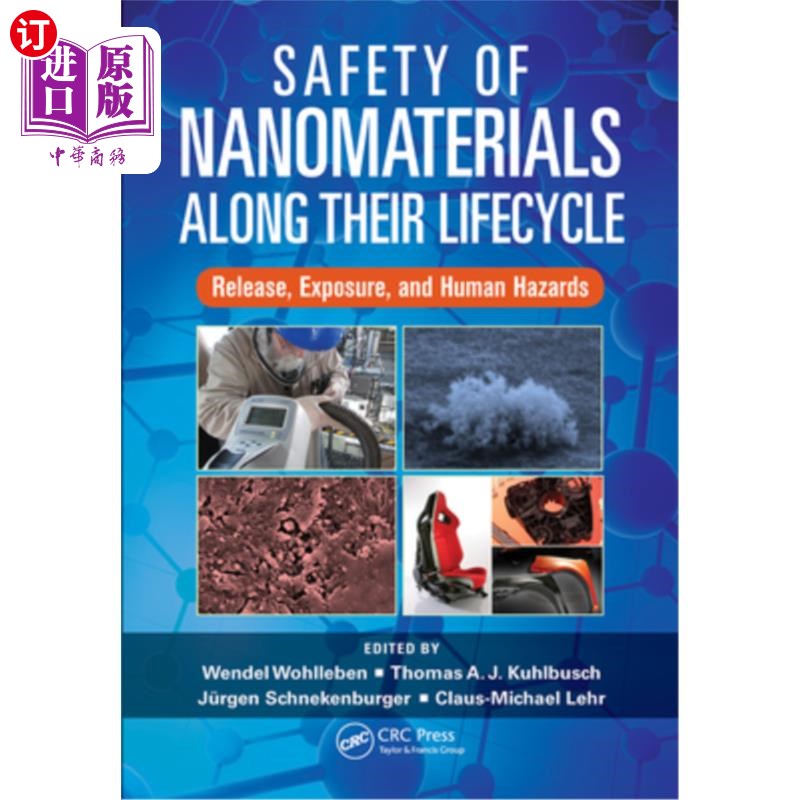 海外直订Safety of Nanomaterials Along Their Lifecycle: Release, Exposure, and Human Haza 纳米材料生命周期中的安全性