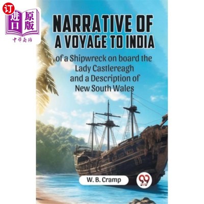 海外直订Narrative Of A Voyage To India Of A Shipwreck On Board The Lady Castlereagh And  卡斯尔雷夫人号前往印度的一