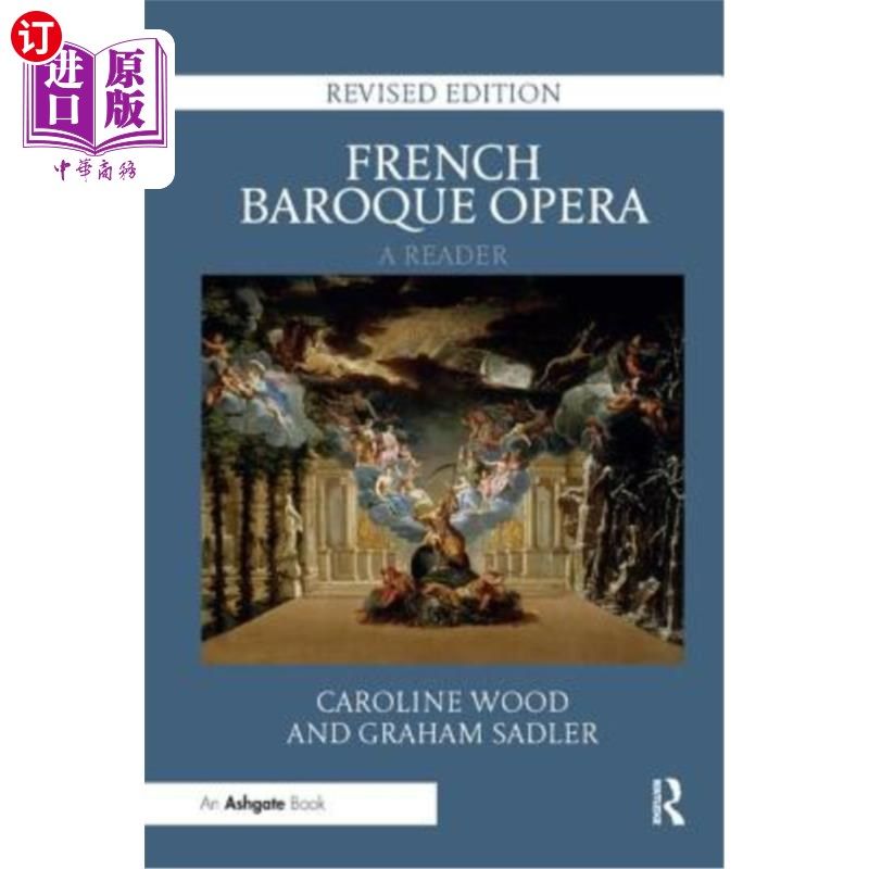 海外直订French Baroque Opera: A Reader: Revised Edition 法国巴洛克歌剧：读者：修订版