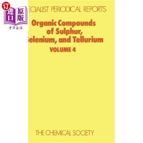 海外直订Organic Compounds of Sulphur, Selenium, and Tellurium: Volume 4 硫，硒和碲的有机化合物：第4卷