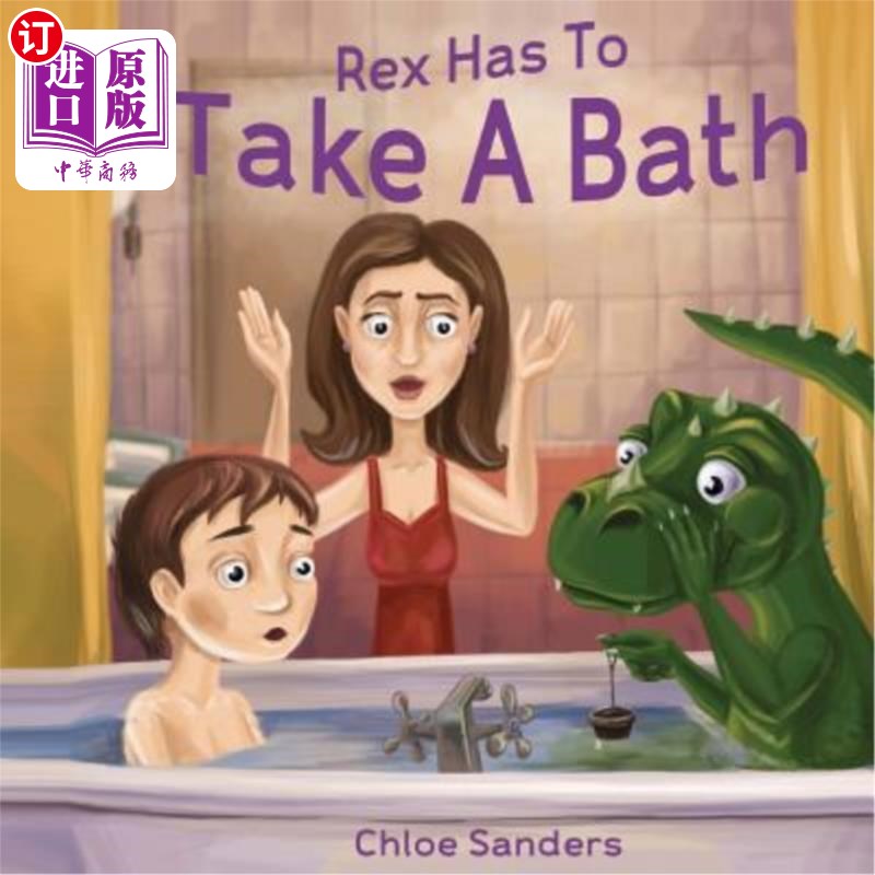 海外直订Rex Has To Take A Bath: Bedtime story, Beginner reader, Funny-Rhymes, Ages 3-8,  雷克斯必须洗澡：睡前故事，