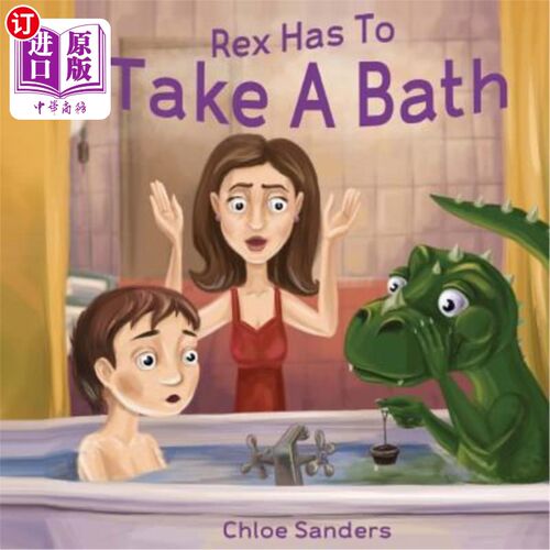海外直订Rex Has To Take A Bath: Bedtime story, Beginner reader, Funny-Rhymes, Ages 3-8,  雷克斯必须洗澡：睡前故事，