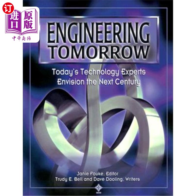 海外直订Engineering Tomorrow: Today's Technology Experts Envision the Next Century 工程的明天:今天的技术专家展望下